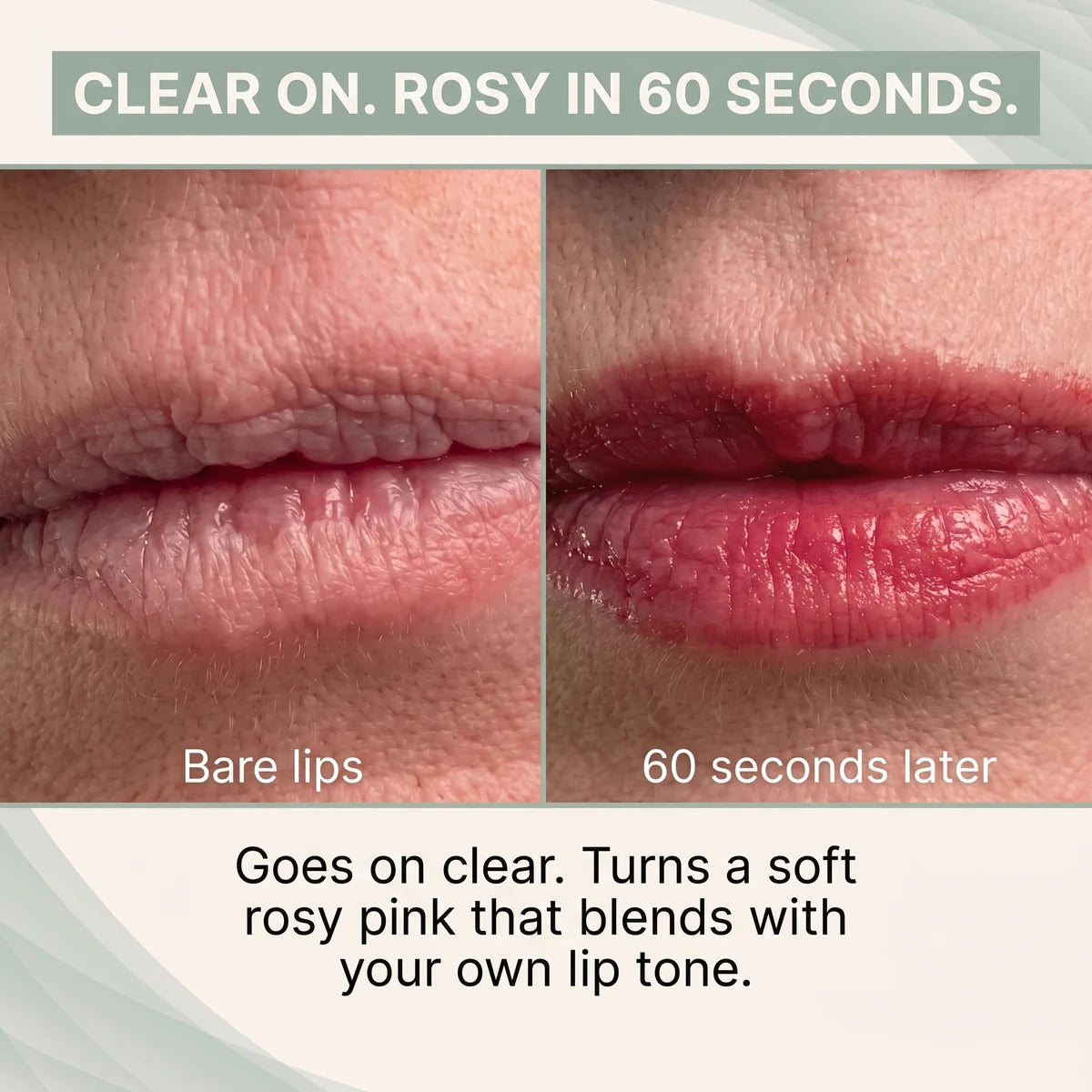 Bare lips, then the same lips 60 seconds later with a sheer rosy-pink tint